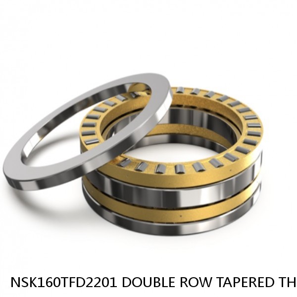 NSK160TFD2201 DOUBLE ROW TAPERED THRUST ROLLER BEARINGS